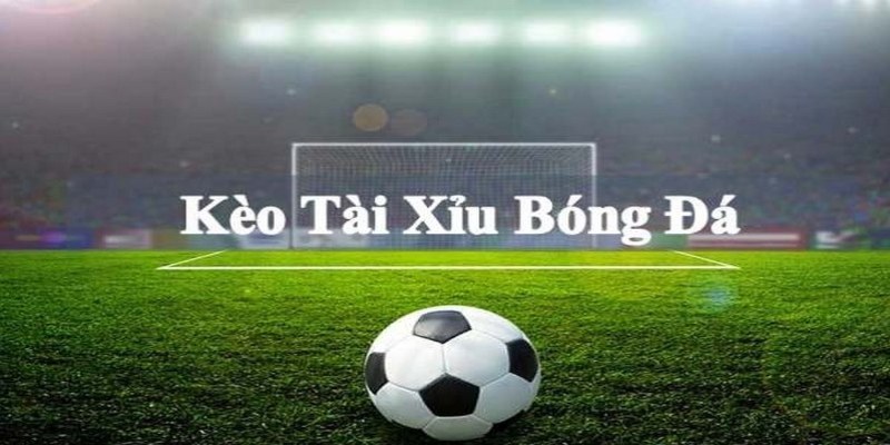 Tài xỉu bóng đá